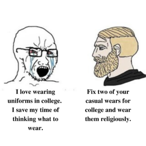 Wojak vs Chad. College Uniforms, Dress Code